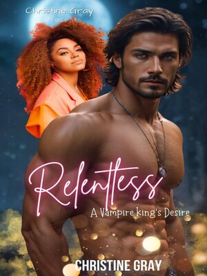 cover image of Relentless, a Vampire King's Desire